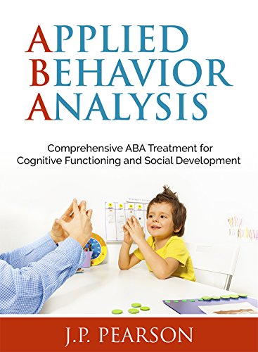Book Cover: Applied Behavior Analysis: Comprehensive ABA Treatment for Cognitive Functioning and Social Development (Kindle, 2017)