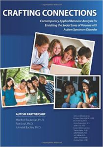 Book Cover: Crafting Connections: Contemporary Applied Behavior Analysis for Enriching the Social Lives of Persons with Autism Spectrum Disorder